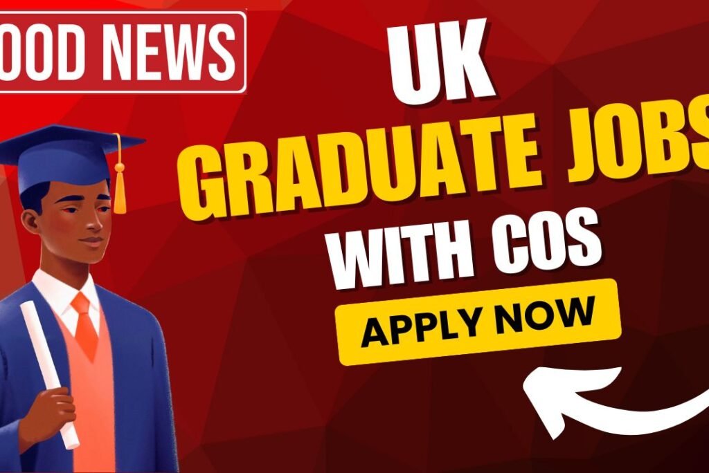 UK Graduate Jobs with Certificate of Sponsorship – Apply Now