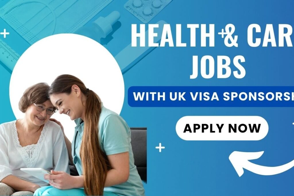 Latest UK Healthcare Jobs with Visa Sponsorship – Apply Now