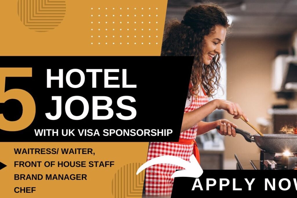 Latest UK Hotel Jobs with Visa Sponsorship – Nigerians in the UK Apply Now