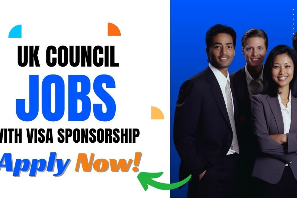 Council Jobs in the UK with Visa Sponsorship – Apply Now