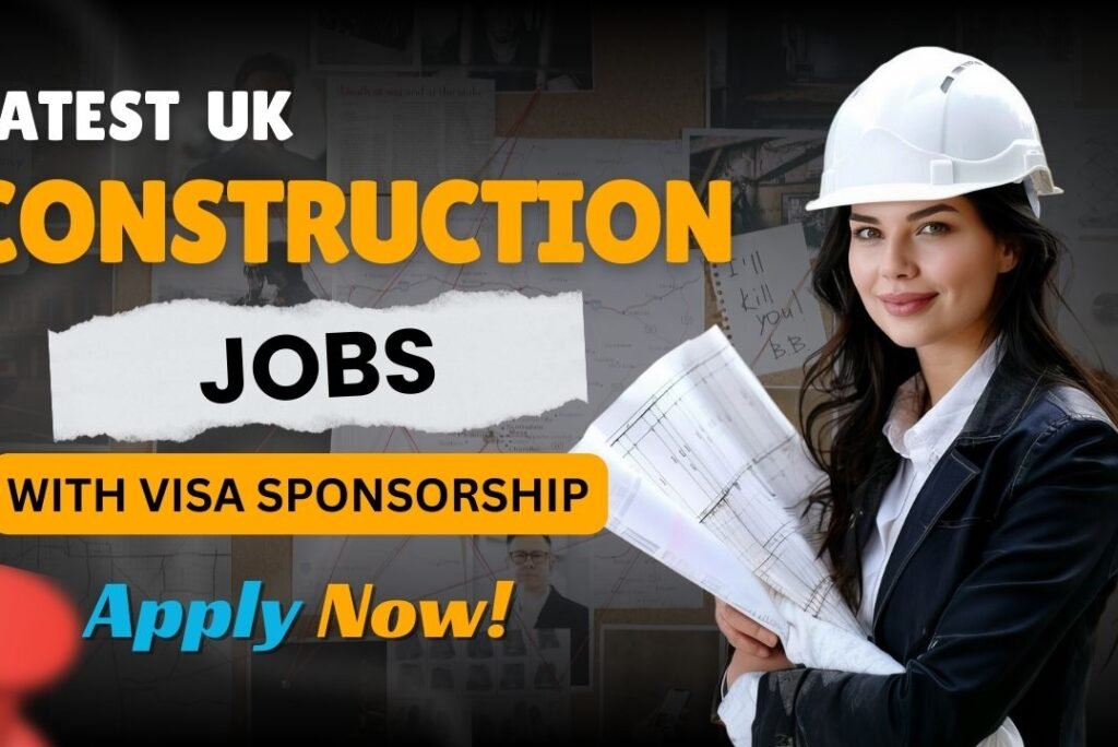 Construction Jobs in the UK with Visa Sponsorship – Nigerians Can Apply
