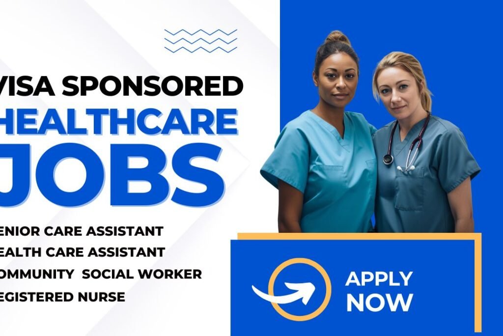 Healthcare Jobs with UK Visa Sponsorship – Apply Now