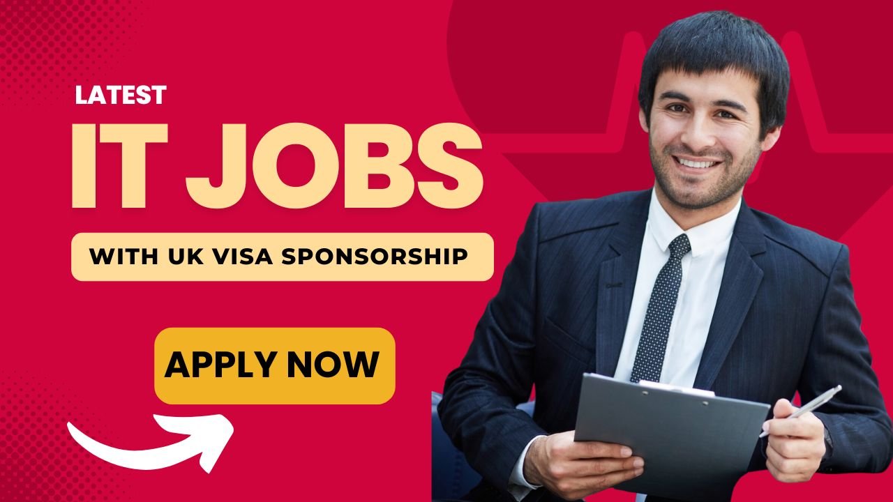 Latest IT Jobs in the UK with Visa Sponsorship – Apply Now