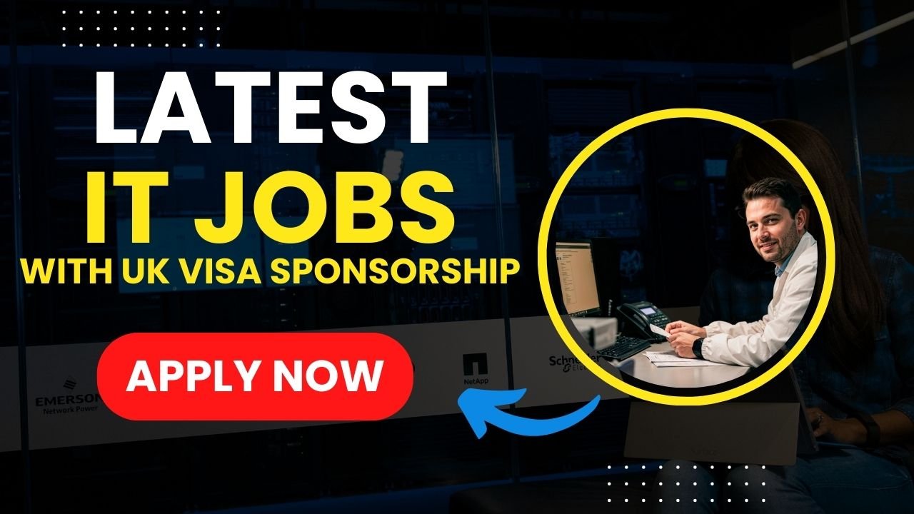Latest IT Jobs in the UK with Visa Sponsorship – Apply Now