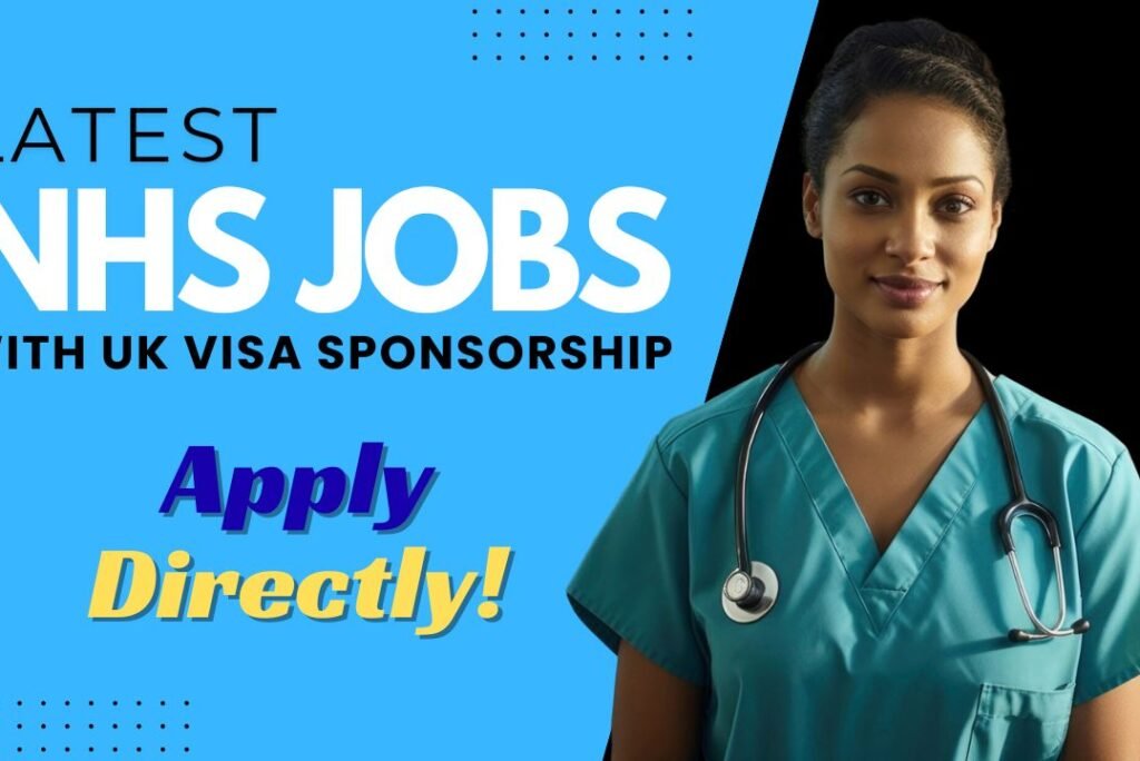 Latest NHS Jobs with Visa Sponsorship – Apply Now 🇬🇧💼