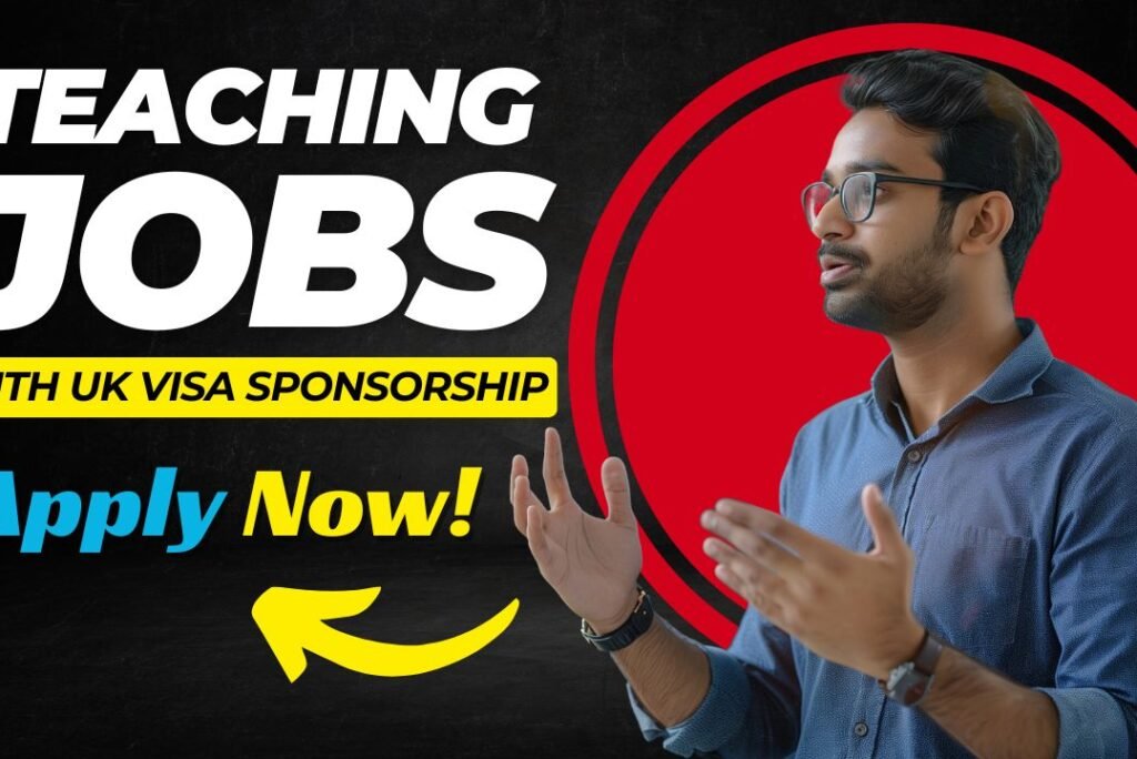 Latest Teaching Jobs in the UK with Visa Sponsorship — Apply Now