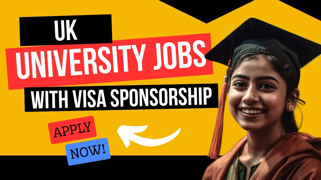 UK University Jobs That Offer Visa Sponsorship – Apply Now