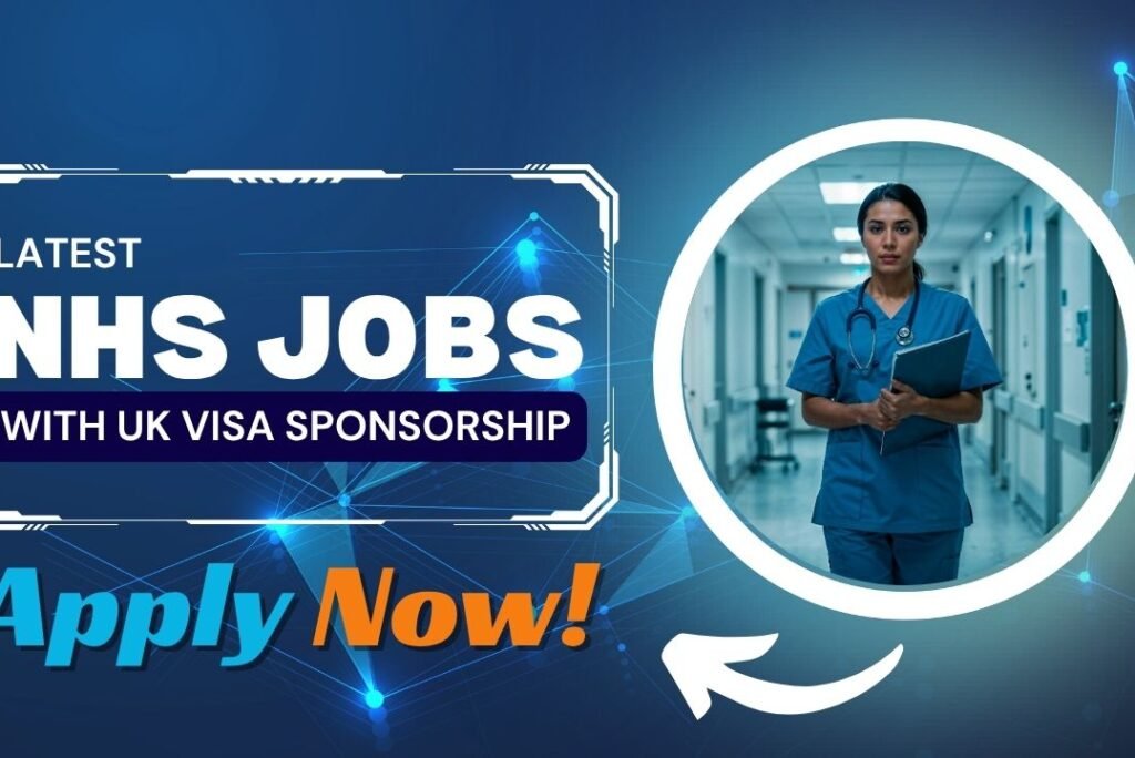 NHS Jobs with UK Visa Sponsorship – Apply Now