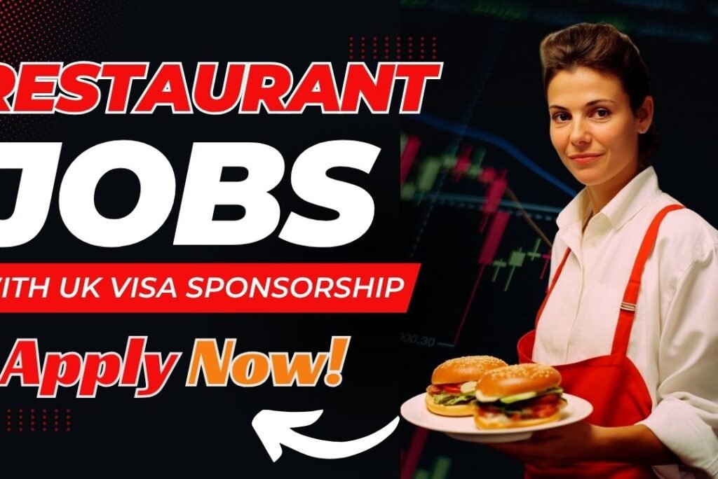 Latest Restaurant Jobs in the UK with Visa Sponsorship – Apply Now