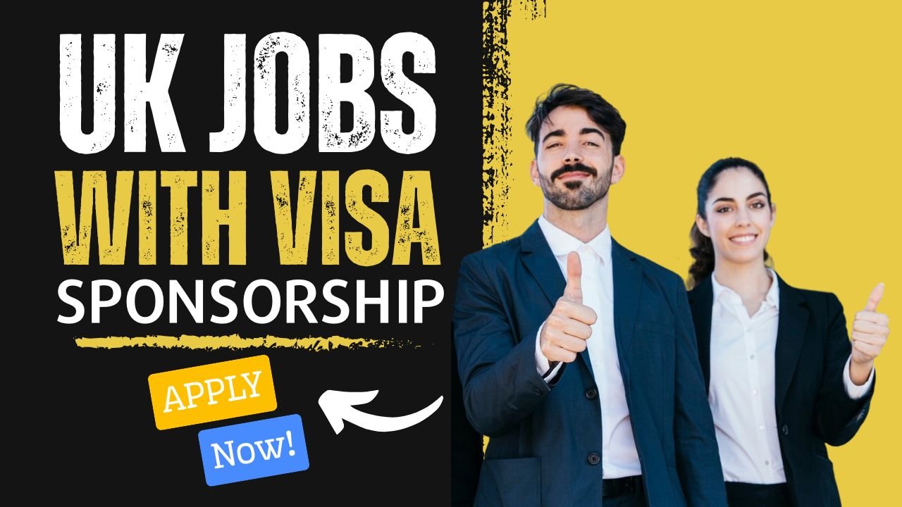 Latest UK Visa Sponsorship Jobs – Apply Now!