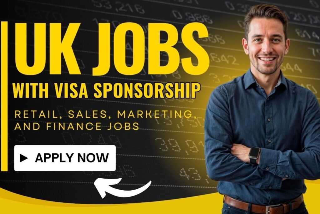 Retail, Sales, Marketing, and Finance Jobs with UK Visa Sponsorship – Opportunities for Nigerians in the UK