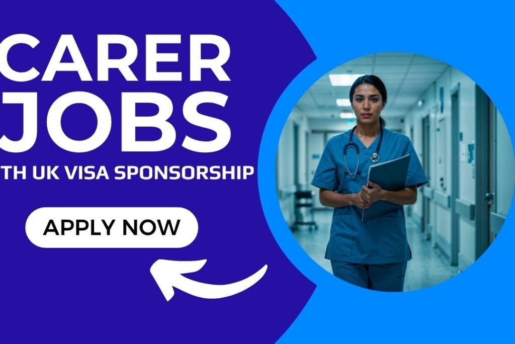 Carer Jobs with UK Visa Sponsorship – Apply Now