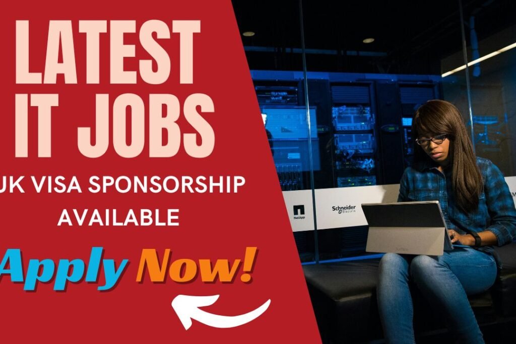 Latest IT Jobs in the UK with Visa Sponsorship – Apply Now