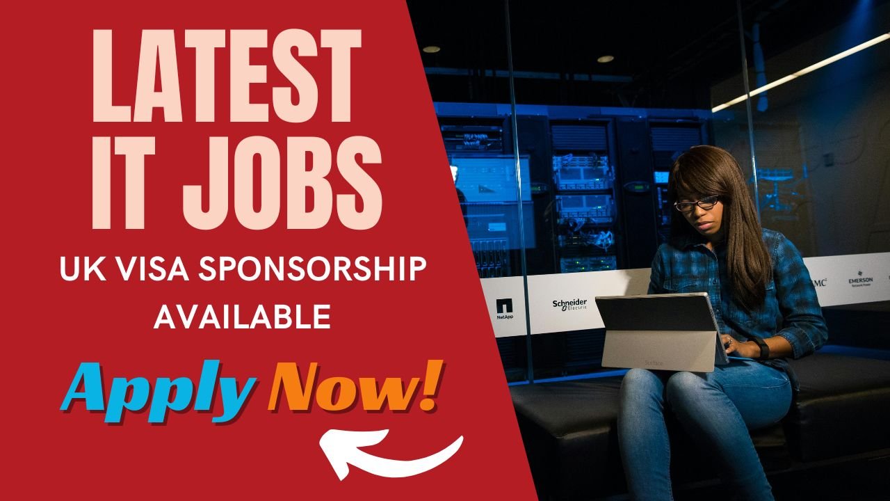 Latest IT Jobs in the UK with Visa Sponsorship – Apply Now