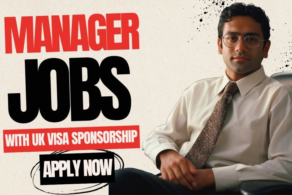 Latest Management Jobs with UK Visa Sponsorship – Apply Now