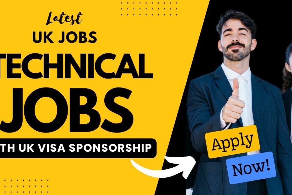 Latest Technical Jobs in the UK with Visa Sponsorship for Nigerians