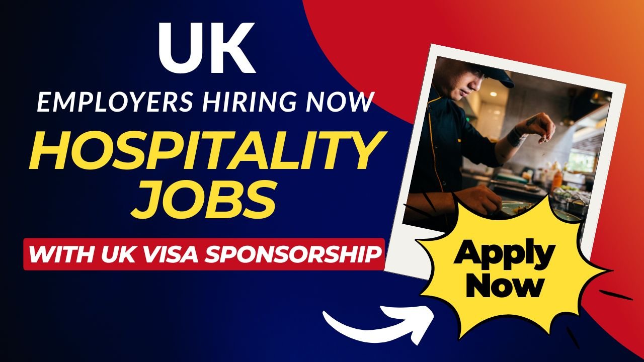 Hospitality Jobs with UK Visa Sponsorship (2025)