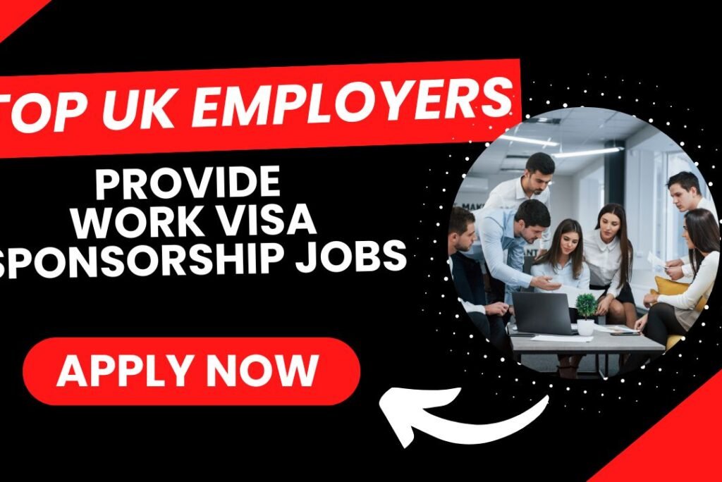 Top UK Employers in 2025 That Offer Visa Sponsorship — A Guide for Nigerians