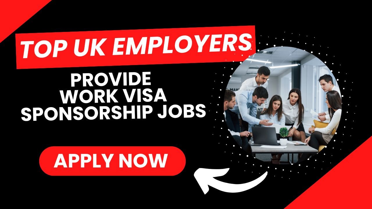 Top UK Employers in 2025 That Offer Visa Sponsorship — A Guide for Nigerians