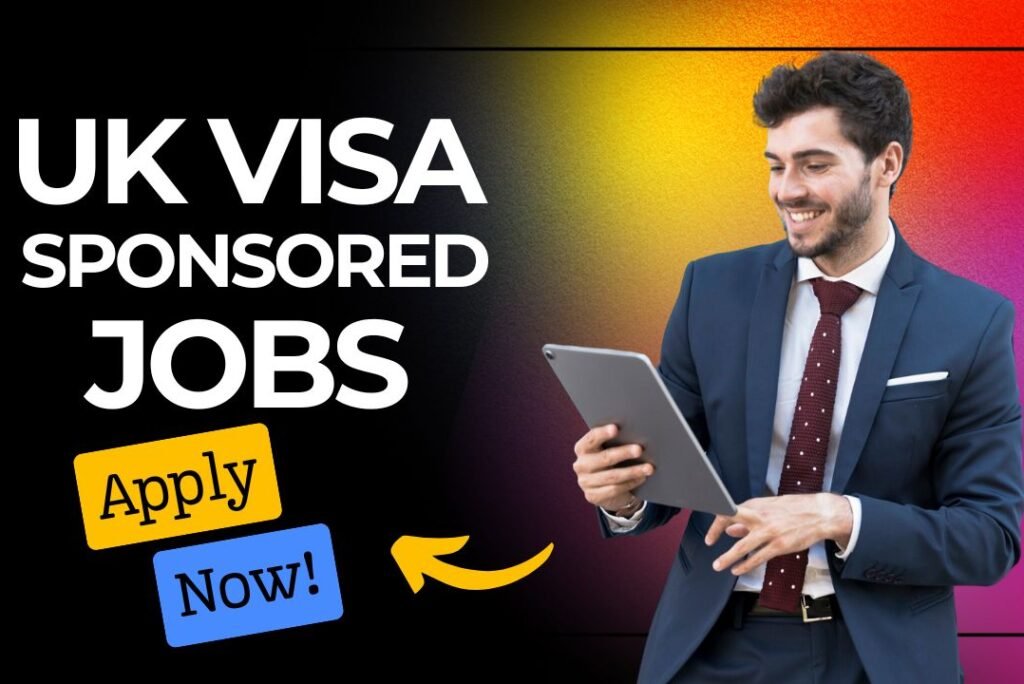 UK Visa Sponsorship Jobs 2025