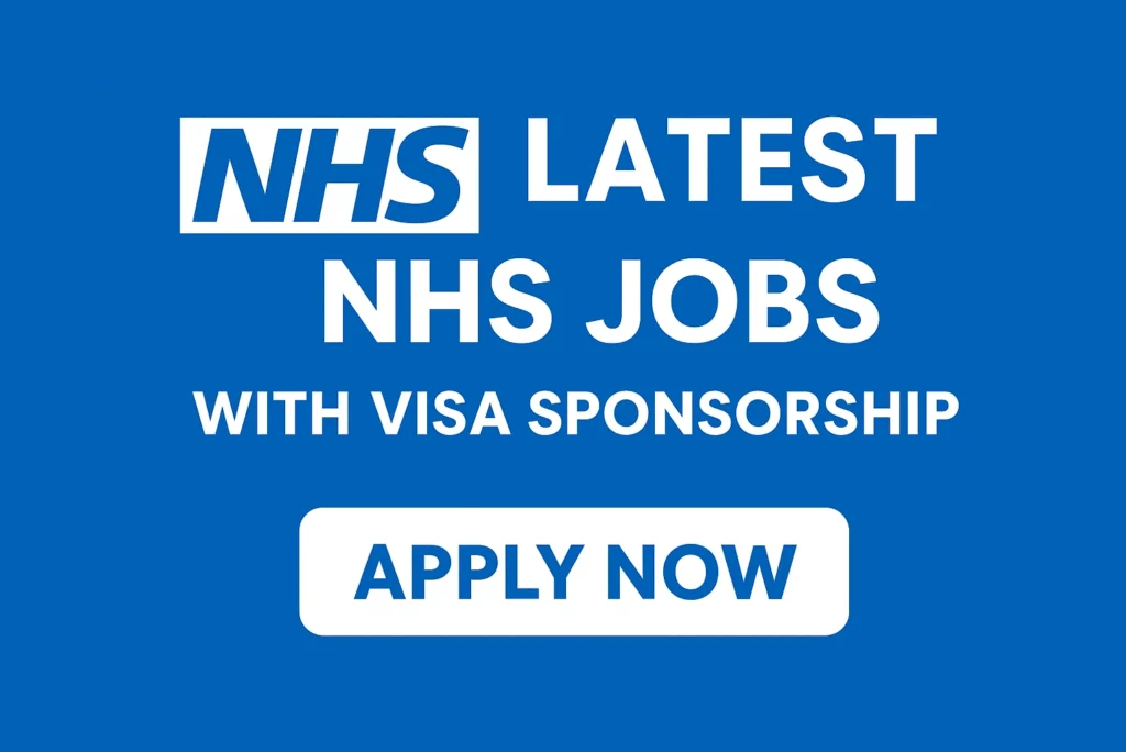 NHS Jobs With Visa Sponsorship – Apply Now (Naija UK Connect Update)