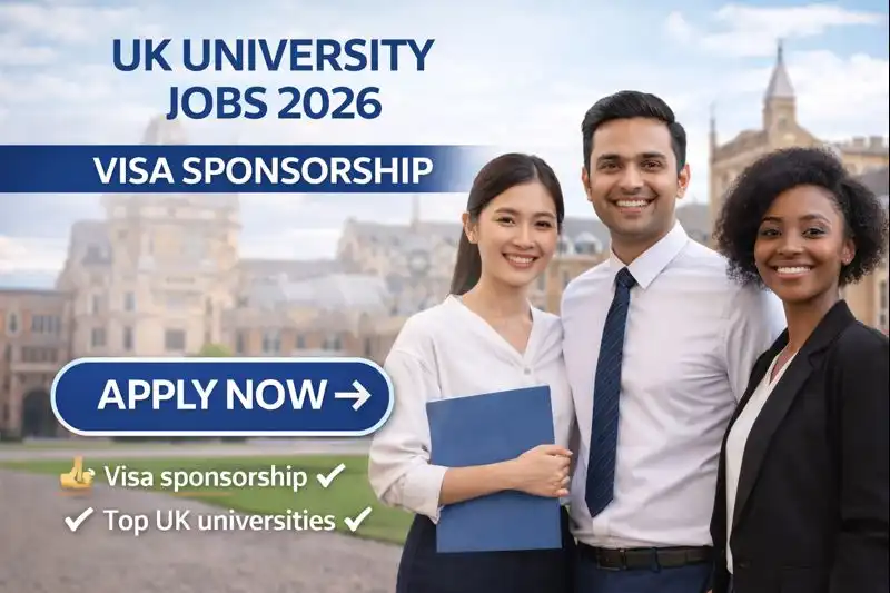 UK University Jobs With Visa Sponsorship 2026 | Verified Openings & Apply Now