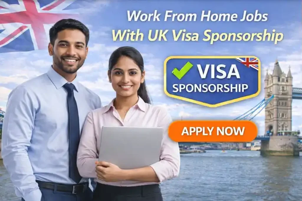 Work From Home Jobs With UK Visa Sponsorship 2026 – Urgent Hiring & Remote Roles