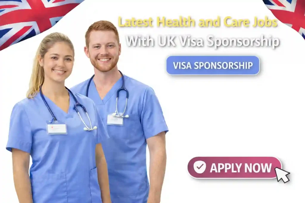 Latest Health and Care Jobs With UK Visa Sponsorship 2026 – Opportunities for Nigerians