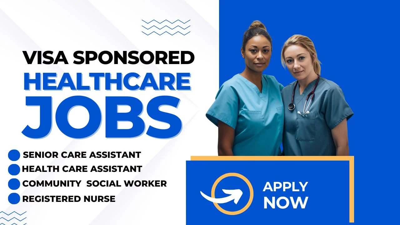 Healthcare Assistant Jobs with Visa Sponsorship 2026 – Top UK Care Jobs Hiring Now