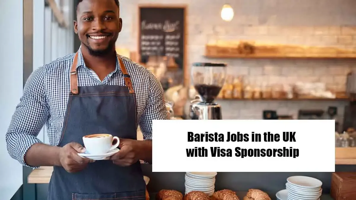 UK Barista Jobs with Visa Sponsorship 2026 – Barista & Assistant Manager Opportunity