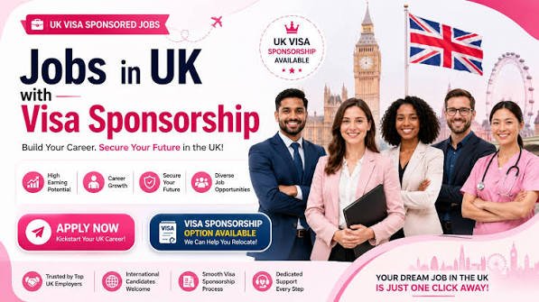 Latest UK Visa Sponsorship Jobs 2026 | Top Opportunities Hiring Now